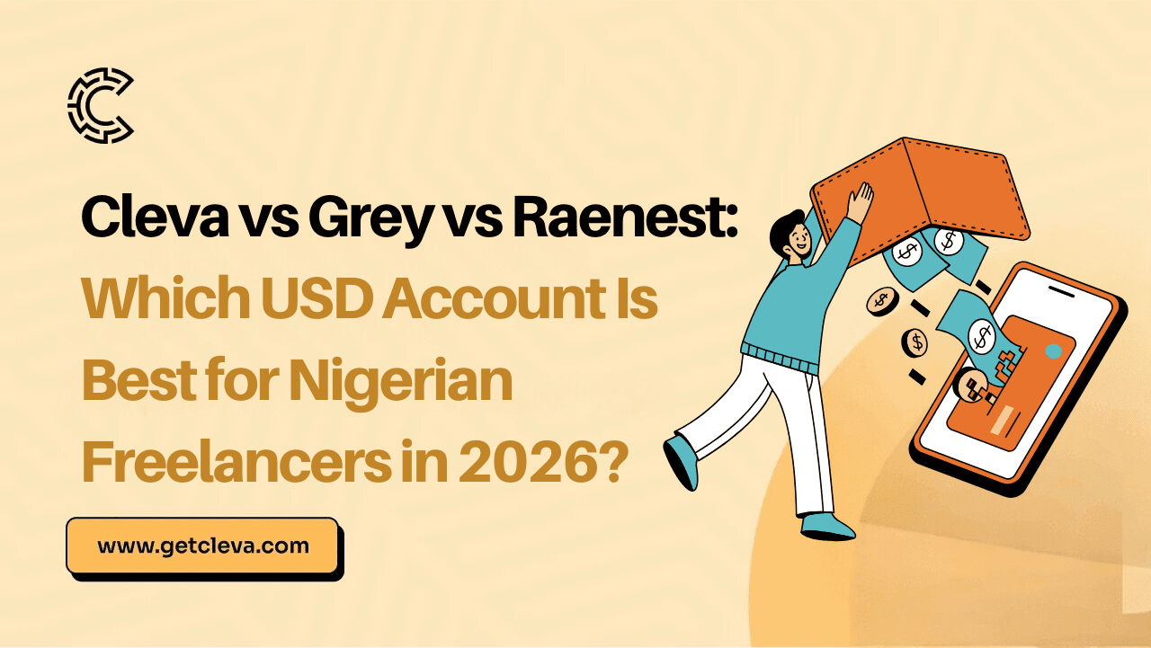 Cleva vs Grey vs Raenest: Which USD Account Is Best for Nigerian Freelancers in 2026?