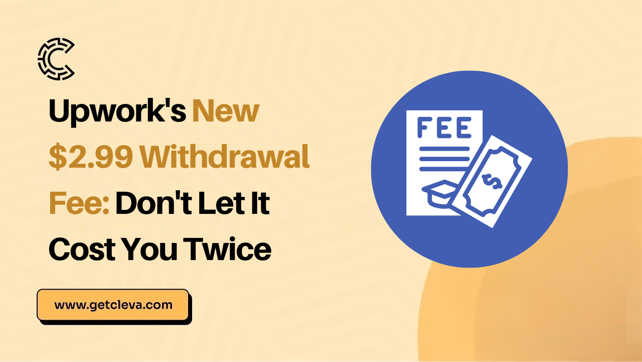 Upwork’s New $2.99 Withdrawal Fee: Don’t Let It Cost You Twice